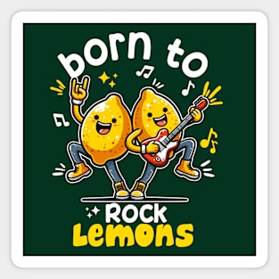 Born To Rock Lemons Music Rock and Roll Magnet